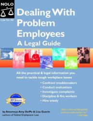 Dealing with Problem Employees : A Legal Guide