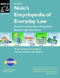 Nolo's Encyclopedia of Everyday Law : Answers to Your Most Frequently Asked Legal Questions