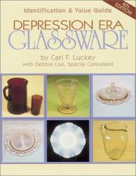 Depression Era Glassware : Identification and Value Guide