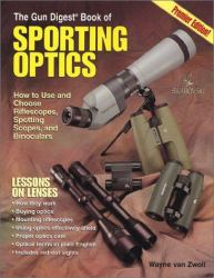 The Gun Digest Book of Sporting Optics