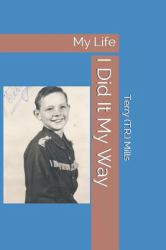 I Did It My Way : My Life