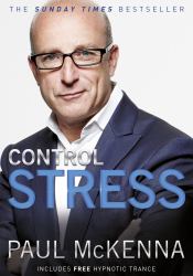 Control Stress : Take Control of Your Anxieties and Start Feeling Good Today