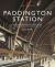 Paddington Station : The History and Architecture