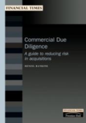 Commercial Due Diligence : A Guide to Reducing Risk in Acquisitions