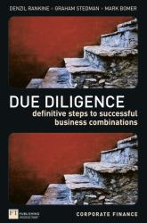 Due Diligence : Definitive Steps to Successful Business Combinations