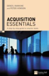 Acquisition Essentials : A Step-by-Step Guide to Smarter Deals