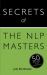 Secrets of the NLP Masters: 50 Techniques to Be Exceptional