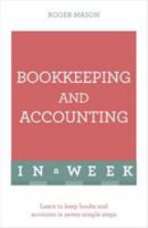 Bookkeeping and Accounting in a Week: Teach Yourself