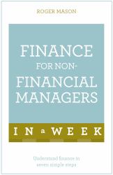 Finance for Non-Financial Managers in a Week: Teach Yourself