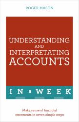 Understanding and Interpreting Accounts in a Week: Teach Yourself