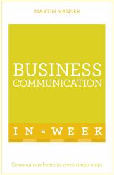 Business Communication in a Week: Teach Yourself