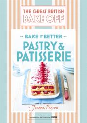 Great British Bake off - Bake It Better (No. 8): Pastry and Patisserie