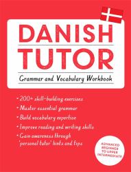 Danish Tutor : Grammar and Vocabulary Workbook (Learn Danish with Teach Yourself)