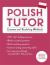 Polish Tutor: Grammar and Vocabulary Workbook (Learn Polish with Teach Yourself) : Advanced Beginner to Upper Intermediate Course