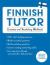 Finnish Tutor: Grammar and Vocabulary Workbook (Learn Finnish with Teach Yourself) : Advanced Beginner to Upper Intermediate Course