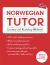 Norwegian Tutor: Grammar and Vocabulary Workbook (Learn Norwegian with Teach Yourself) : Advanced Beginner to Upper Intermediate Course