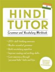 Hindi Tutor : Grammar and Vocabulary Workbook (Learn Hindi with Teach Yourself)