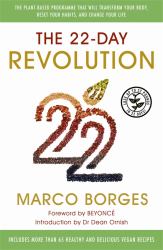 The 22-Day Revolution : The Plant-Based Programme That Will Transform Your Body, Reset Your Habits, and Change Your Life