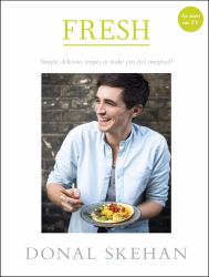 Fresh : Simple, Delicious Recipes to Make You Feel Energised