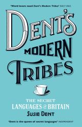 Dent's Modern Tribes : The Secret Languages of Britain