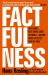 Factfulness : Ten Reasons We're Wrong about the World--And Why Things Are Better Than You Think