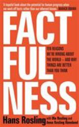 Factfulness : Ten Reasons We're Wrong about the World--And Why Things Are Better Than You Think