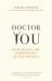 Doctor You : Introducing the Hard Science of Self-Healing