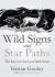 Wild Signs and Star Paths 'a Beautifully Written Almanac of Tricks and Tips That We've Lost Alon