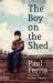 The Boy on the Shed : A Remarkable Sporting Memoir with a Foreword by Alsports Book Awards Autobiography of the Year