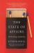 The State of Affairs : Rethinking Infidelity - A Book for Anyone Who Has Ever Loved