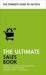 The Ultimate Sales Book : Master Account Management, Perfect Negotiation, Create Happy Customers