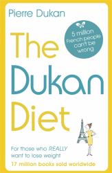 The Dukan Diet : The Revised and Updated Edition For 2019