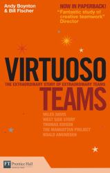 Virtuoso Teams : Lessons from Teams That Changed Their Worlds