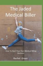 How to Start Your Own Medical Billing Business : The Jaded Medical Biller