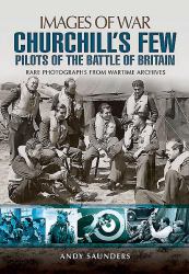 Churchill's Few : Pilots of the Battle of Britain