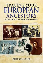 Tracing Your European Ancestors : A Guide for Family Historians