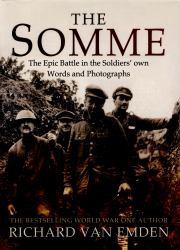 The Somme : The Epic Battle in the Soldiers' Own Words and Photographs