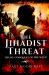 The Jihadist Threat : The Re-Conquest of the West?