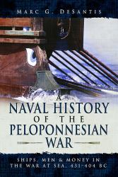 A Naval History of the Peloponnesian War : Ships, Men and Money in the War at Sea, 431-404 BC