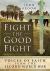 Fight the Good Fight: Voices of Faith from the Second World War