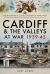 Cardiff and the Valleys at War 1939-45