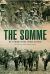 The Somme: by Those Who Were There