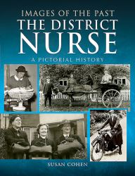 The District Nurse : A Pictorial History