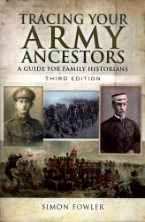 Tracing Your Army Ancestors : A Guide for Family Historians