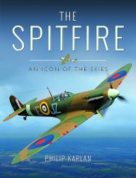 The Spitfire : An Icon of the Skies