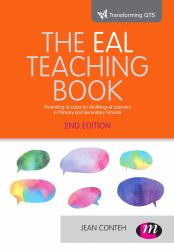 The EAL Teaching Book : Promoting Success for Multilingual Learners in Primary and Secondary Schools