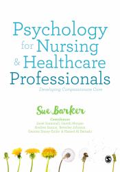 Psychology for Nursing and Healthcare Professionals : Developing Compassionate Care