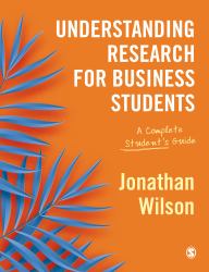 Understanding Research for Business Students : A Complete Student′s Guide