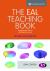 The EAL Teaching Book : Promoting Success for Multilingual Learners