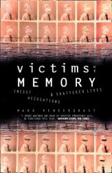 Victims of Memory: Incest Accusations and Shattered Lives